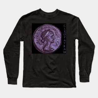 Cleopatra VII coin from the end of her reign, the Greek legend reads BACILICCA KLEOPATRA, or "Queen Cleopatra" Long Sleeve T-Shirt
